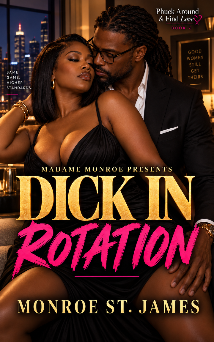 Dick In Rotation, Book 6 of Phuck Around & Find Love by Monroe St. James